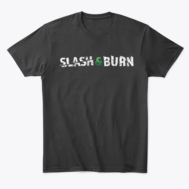 Slash and Burn!